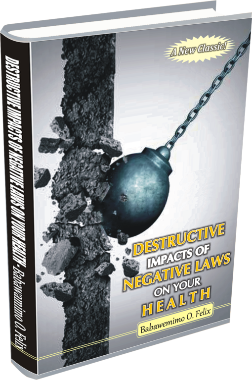 DESTRUCTIVE IMPACT OF NEGATIVE LAWS ON YOUR HEALTH (BOOK)